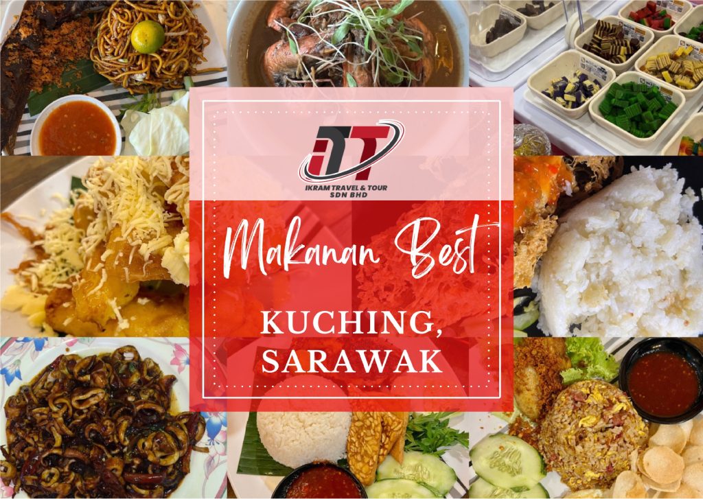 Tempat Makan Best di Kuching Sarawak